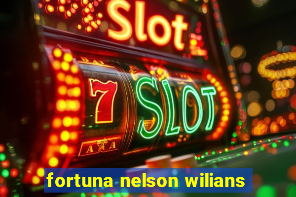 fortuna nelson wilians